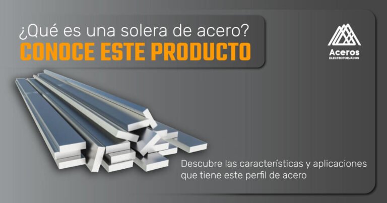 ¿Qué es una Solera de Acero?