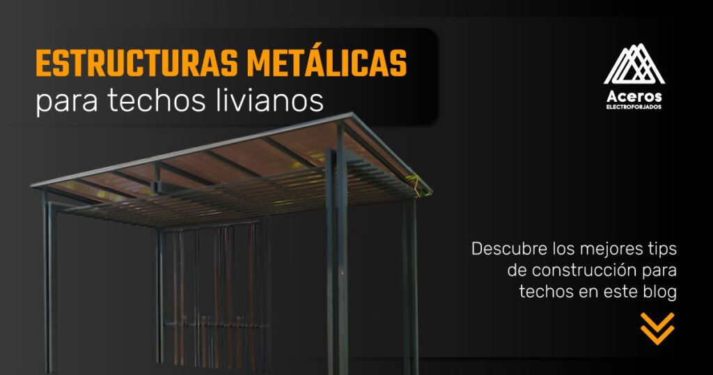 Estructuras Metálicas para Techos Livianos