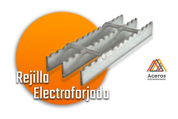 Rejilla electroforjada de acero dentada