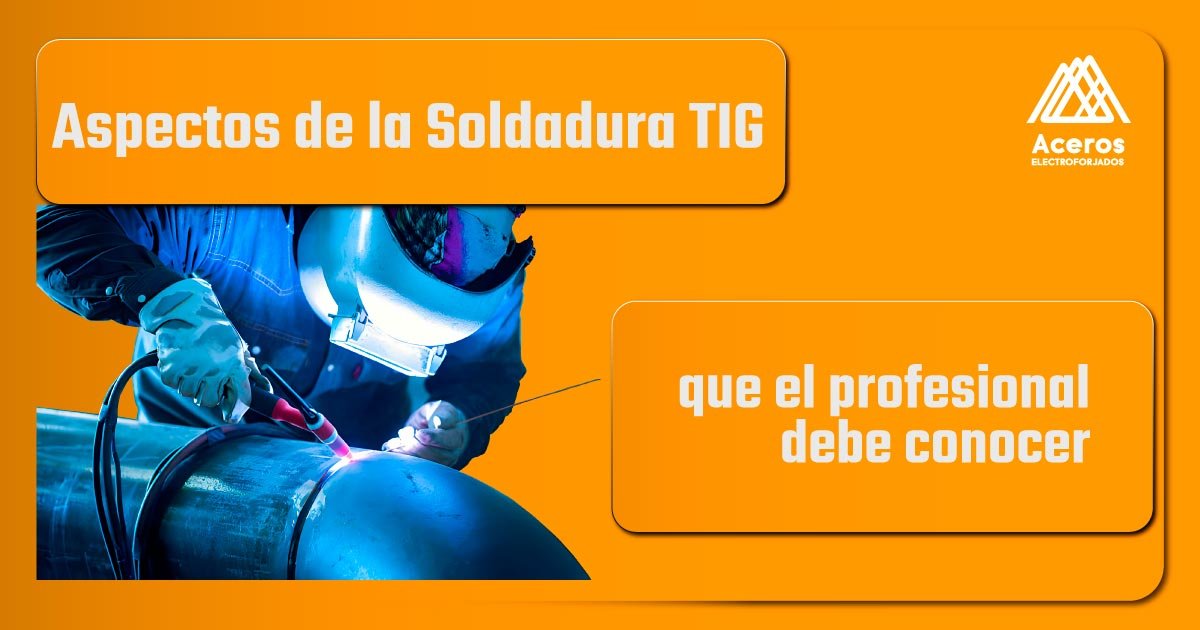 Aspectos básicos de la Soldadura TIG que el herrero profesional debe conocer